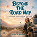 Beyond The Road Map: Elevating Your Life On The Road by April M. Broome