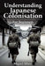Understanding Japanese Colonisation: For Beginners by Miguel S. Albert