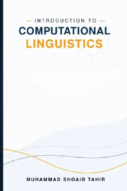 Introduction to Computational Linguistics by Muhammad Shoaib Tahir