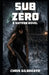Sixteen: Subzero by Chris Gilbreath