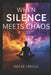 When Silence Meets Chaos: The Aeternum Court Book Four by Isolde Virelle