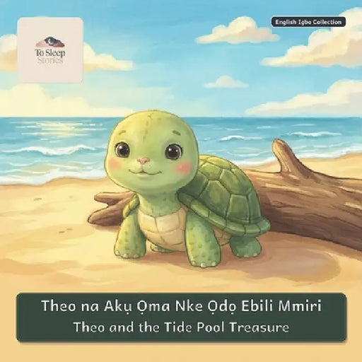 Theo and the Tide Pool Treasure: A Bilingual Bedtime Story in English and Igbo by Tosleepstories
