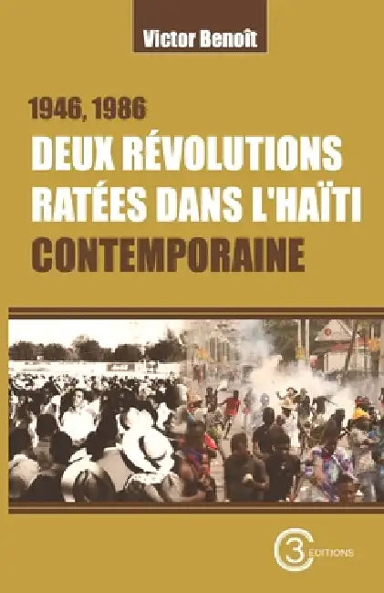 1946, 1986 Deux révolutions ratées dans l'Haïti contemporaine by Victor Benoît