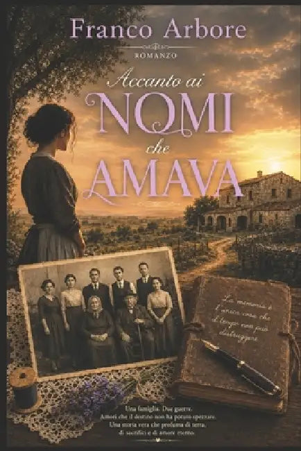 Accanto ai Nomi che Amava: L'amore vero non trattiene. Rimane. Anche quando tutto il resto cambia. by Franco Arbore