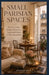 Small Parisian Spaces: How to Create Elegant, Romantic, Functional Homes in Tiny Apartments by Muskan Kaur