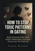 How to Stop Toxic Patterns in Dating: Break Emotional Cycles, Build Healthy Relationships, and Finally Choose Love That Feels Safe by Tracy Nicole