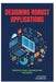 Designing Robust Applications: Professional Engineering Methods by Raymond Colebrook