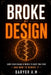 Broke by design by A M Here's the Clean Version
