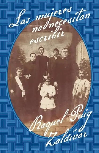 Las mujeres no necesitan escribir by Raquel Puig Zaldívar