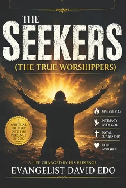 The Seekers: The True Worshippers by Edo David