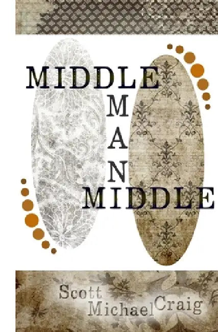 Middlemanmiddle by Scott Michael Craig