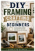 DIY Framing Crafting for Beginners: A practical guide to building custom picture frames with simple tools and clear techniques by Cossitts Sandra