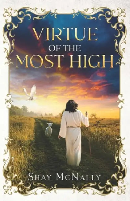 Virtue of the Most High by Shay McNally