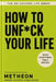 How to unf*ck you life: When everything seems broken by Metheon