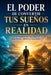 El Poder de Convertir tus Sueños en Realidad: Cómo transformar tus ideas en decisiones, hábitos y resultados by Best Vital