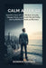 Calm After 40: How men over 40 can reduce anxiety, manage stress, and rebuild mental clarity during midlife pressure and burnout by Dominik Lorenze
