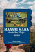 Guía de Viaje Maasai Mara 2026: Tu aventura completa de safari por Kenia hacia la Gran Migración, la fauna de los Big Five, los lodges de lujo, la pla by Thérèse Faubert