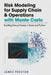 Risk Modeling for Supply Chain & Operations with Monte Carlo: Building Robust Models in Excel and Python by Alice Schwartz, James Preston