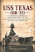 USS Texas (Bb-35): From the Birth of the Dreadnought to the Restoration of the Last Survivor by Angel Fajardo