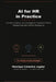 AI for HR in Practice: Prompts, Systems, and Strategies to Transform People Management with Artificial Intelligence by Henrique Calandra Jugdar