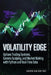 Volatility Edge: Options Trading Systems, Gamma Scalping, and Market Making with Python and Real-Time Data: A Comprehensive Guide by Alice Schwartz, Hayden Van Der Post