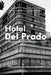 Hotel Del Prado: El Trasatlántico de la Avenida Juárez by Daniel Gallardo
