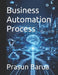Business Automation Process by Prasun Barua