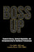 Boss Up: Financial Literacy, Contract Negotiation, and Entrepreneurship for Healthcare Professionals by Mba Latisha Rowe, Uzo Odili