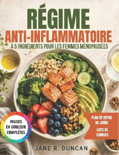 Régime Anti-inflammatoire À 5 Ingrédients Pour Les Femmes Ménopausées by Jane R. Duncan