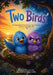 Two Birds by Jose Gabriel Mejia-Carela