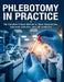 Phlebotomy in Practice: The Complete Clinical Manual for Basic Venipuncture, Specimen Collection, and Lab Excellence by Edward R. Tincher