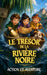 Le Trésor de la Rivière Noire: Une légende oubliée, trois enfants courageux, un secret plus précieux que l'or by Laurent Desmazeau