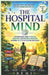 The Hospital Mind Part 2: A Psychological Guide to Recovery, Awareness, and Emotional Healing, Returning To Life With Strength And Peace by Remi Palapu