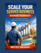 Scale Your Service Business Without Burnout: The Contractor's System for Predictable Growth and Freedom by Matteo Viremont