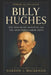 Billy Hughes: The War Prime Minister and the Shattered Labor Party by Gordon J. MacKenzie