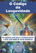 O Código da Longevidade: Os segredos para parar o envelhecimento e viver com saúde de forma duradoura by Goldway Academy Healthy Life