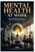 Mental Health at Work: Proven Strategies, Policies, and Metrics for Building Resilient, Inclusive Workplaces by MVD Publications