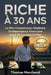 RICHE À 30 ANS Le Plan Concret pour Atteindre l'Indépendance Financière avant 35 ans sans Hériter: Investir en Bourse, Immobilier Locatif et Méthode F by Thomas Marchand