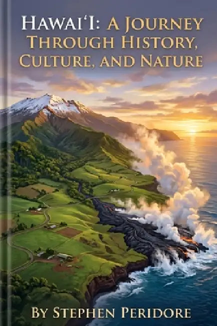 Hawai'i: A Journey through History, Culture, and Nature by Stephen Peridore