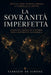 La Sovranità Imperfetta: Stabilità, fragilità e potere nella modernità economica by Fabrizio de Simone