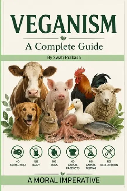 Veganism: A Complete Guide by Swati Prakash