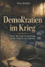 Demokratien im Krieg: Macht, Moral und Verantwortung von der Antike bis zur Gegenwart by Nico Schäfer