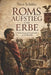 Roms Aufstieg und Erbe: Macht, Krieg und Gesellschaft in der Republik by Nico Schäfer