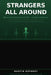 Strangers All Around: Why we became strangers to each other - and what it is doing to us by Martin Rothery