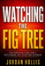 Watching the Fig Tree: The Biblical Case for a September 2027 Rapture Window by Jordan Hollis