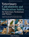 Veterinary Calculations and Medication Safety for Veterinary Technicians and Nurses: Drug Dosages, Fluid Therapy, Continuous Rate Infusions, Dilutions by Dalia Perkman