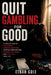 Quit Gambling for Good: A Practical Guide to Overcoming Gambling Addiction, Stopping Sports Betting, Rewiring Your Brain, and Rebuilding Your Life by Ethan Cole