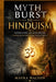 Myth Burst to Hinduism: Separating Sacred Truth from Modern Misconception by Mayra Walton