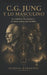 C.G. Jung y lo masculino: La sombra, los héroes y el alma oculta del hombre by Markus Markusen