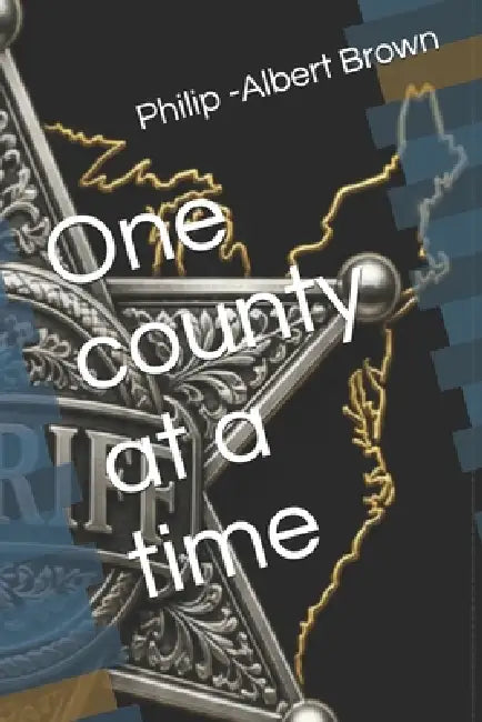 One county at a time by Philip -Albert Brown